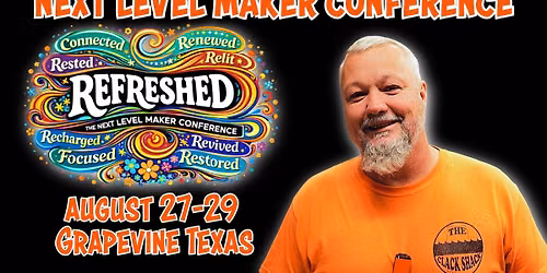 Attending the Next Level Maker Event- Grapevine, Texas