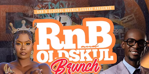 RNB & OLD SKUL SAGANA BRUNCH 