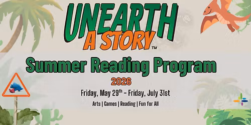 "Unearth A Story" Summer Reading Program 2026 Registration