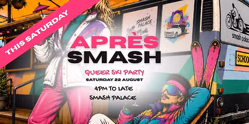  Apr\u00e8s Smash \u2013 Queer Ski Party 