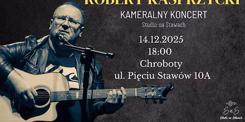 \ud83c\udf1fStudio na Stawach: Koncert Roberta Kasprzyckiego \ud83c\udf1f