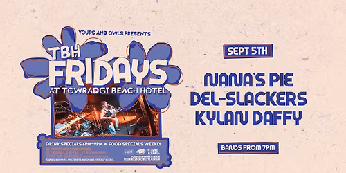 TBH FRIDAYS W\/ NANA\u2019S PIE \/\/ DEL-SLACKERS \/\/ KYLAN DAFFY