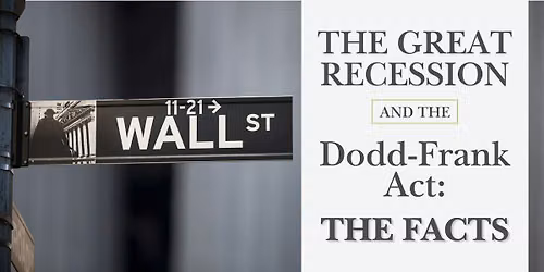 CE Class: The Great Recession and The Dodd-Frank Act: THE FACTS