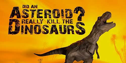 Did an Asteroid Really K*ll the Dinosaurs?