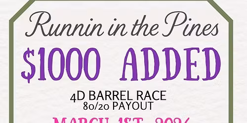 Runnin in the Pines $1000 Added Barrel Race
