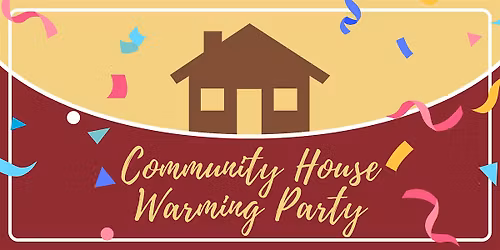 Community Housewarming Party