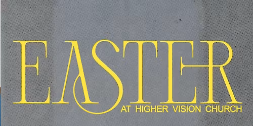 Easter Celebration at Higher Vision Santa Paula