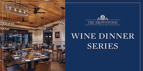 Wine Dinner Series at The Brownwood Hotel & Spa
