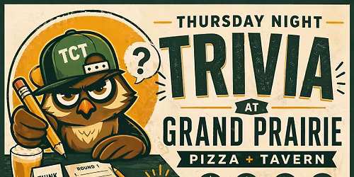 Thursday Night Trivia at Grand Prairie Pizza + Tavern!