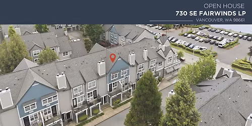 OPEN HOUSE -  730 SE Fairwinds Loop, Vancouver, WA 98661