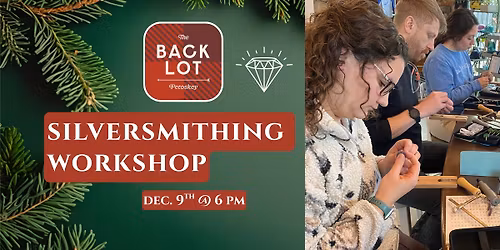 Silversmithing Workshop @ The Back Lot