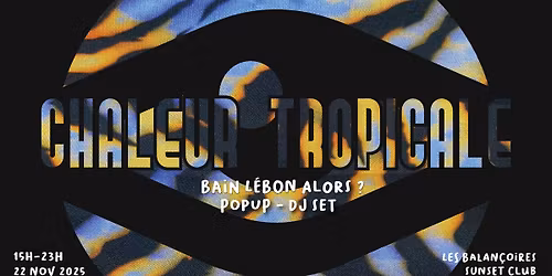 CHALEUR TROPICALE : BAIN L\u00c9BON ALORS ?