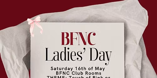 \ud83d\udc97\ud83d\udc9b BFNC Ladies Day 2026 \ud83d\udc9b\ud83d\udc97