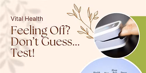 Feeling Off? Don't Guess! Test!