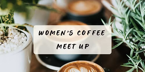 Women's coffee meetup