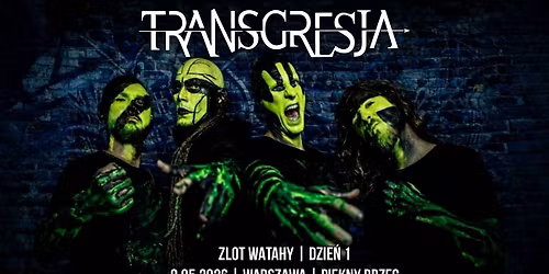 TRANSGRESJA \u2013 X-lecie | Zlot Watahy Warszawa | Nowa p\u0142yta LIVE