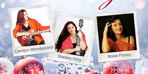 Home for the Holidays ft. Carolyn Wonderland, Shelley King, and Rosie Flores | Houston
