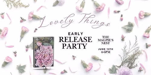 Lovely Things Early Release Party!