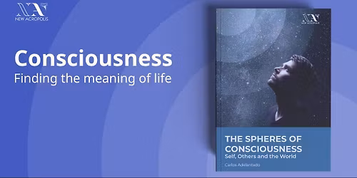 Consciousness: Finding the Meaning of Life