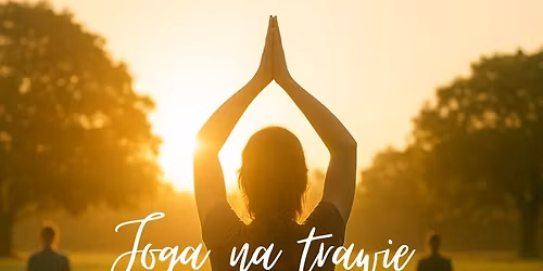 Joga na trawie - spotkania ze spokojem
