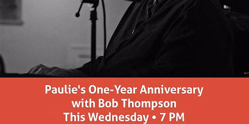 Paulie's One-Year Anniversary with Bob Thompson