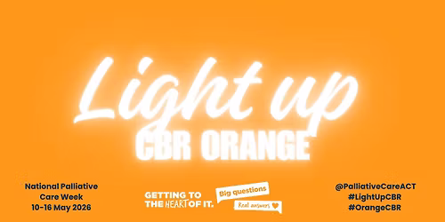 Light up CBR Orange - National Palliative Care Week 2026