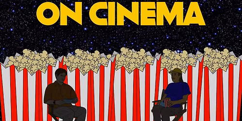 On Cinema - The Certified "Five Bags of Popcorn" Tour