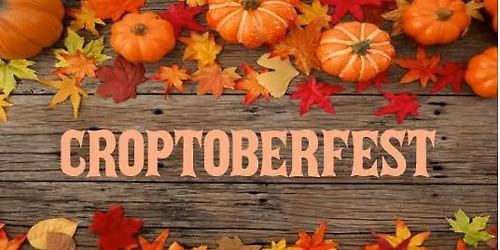 Croptoberfest:  October 16\/17\/18