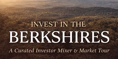 Invest In The Berkshires- Mixer & Market Tour