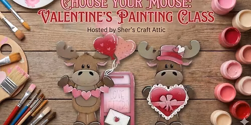 Choose Your Moose: Valentine\u2019s Painting Class