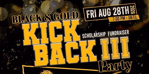 Black & Gold Kickback Party III- Scholarship Fundraiser