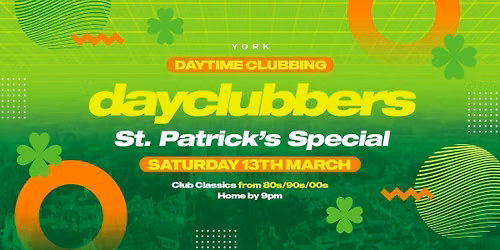 York - DayClubbers: The PADDY\u2019s Day Party! \u2618\ufe0f\ud83c\uddee\ud83c\uddea