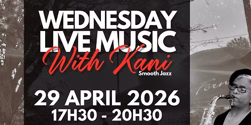 \ud83c\udfb7 Wednesday Live Music with Kani \ud83c\udfb6