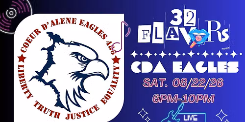 32 Flavors @ CDA Eagles — CDA Eagles