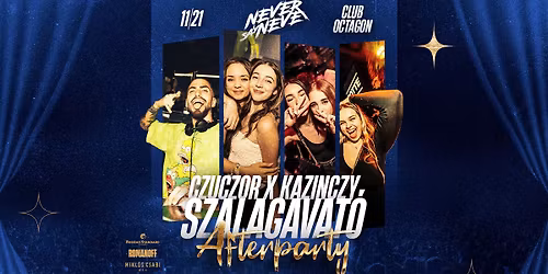 #CZUCZOR \u2718 #KAZINCZY Szalagavat\u00f3 Afterparty \u2022 11.21. \u2022 CLUB OCTAGON