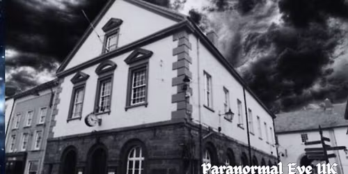 Brecon Guildhall Powys Ghost Hunt