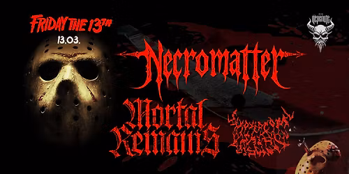Friday the 13th with Necromatter, Mortal Remains and SxSxPx