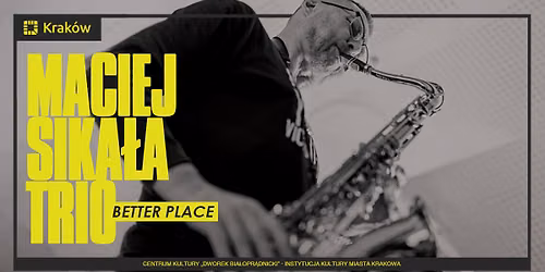 MACIEJ SIKA\u0141A TRIO \u2013 koncert \u201eBETTER PLACE\u201d