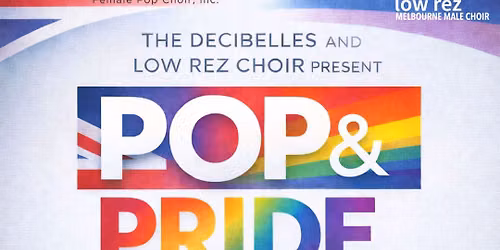 The Decibelles and Low Rez Choir Present: Pop & Pride