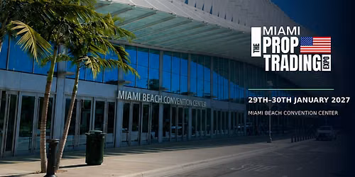 Miami Prop Trading Expo 2026