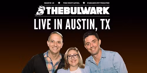 An Evening with The Bulwark: Austin at Paramount Theatre