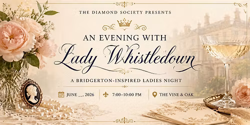 The Diamond Society Presents: An Evening with Lady Whistledown