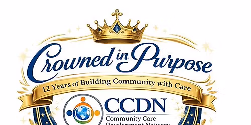 CROWNED IN PURPOSE: 12 YEARS OF BUILDING COMMUNITY WITH CARE