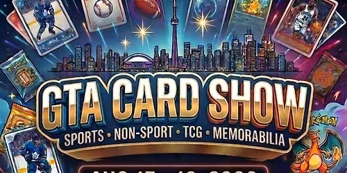 GTA Card Show Aug 15-16