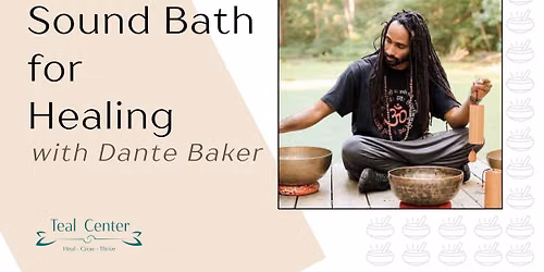 Sound Bath for Healing with Dante Baker
