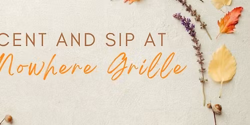 Scent & Sip at Nowhere Grille