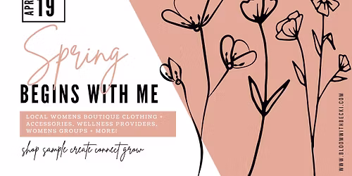 Spring Begins With Me \u2022 Women\u2019s Shopping, Wellness and Connection @ The Marquee at NewTown 