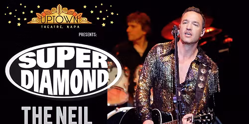 Super Diamond - The Neil Diamond Tribute returns to Napa, CA