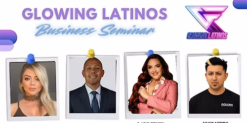 Glowing Latinos\/business seminar