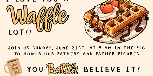 I Love You A Waffle Lot! - Father's Day